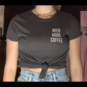 need more coffee shirt